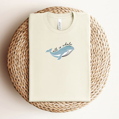 All Is Whale T-Shirt