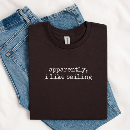 Apparently I Like Sailing Tee