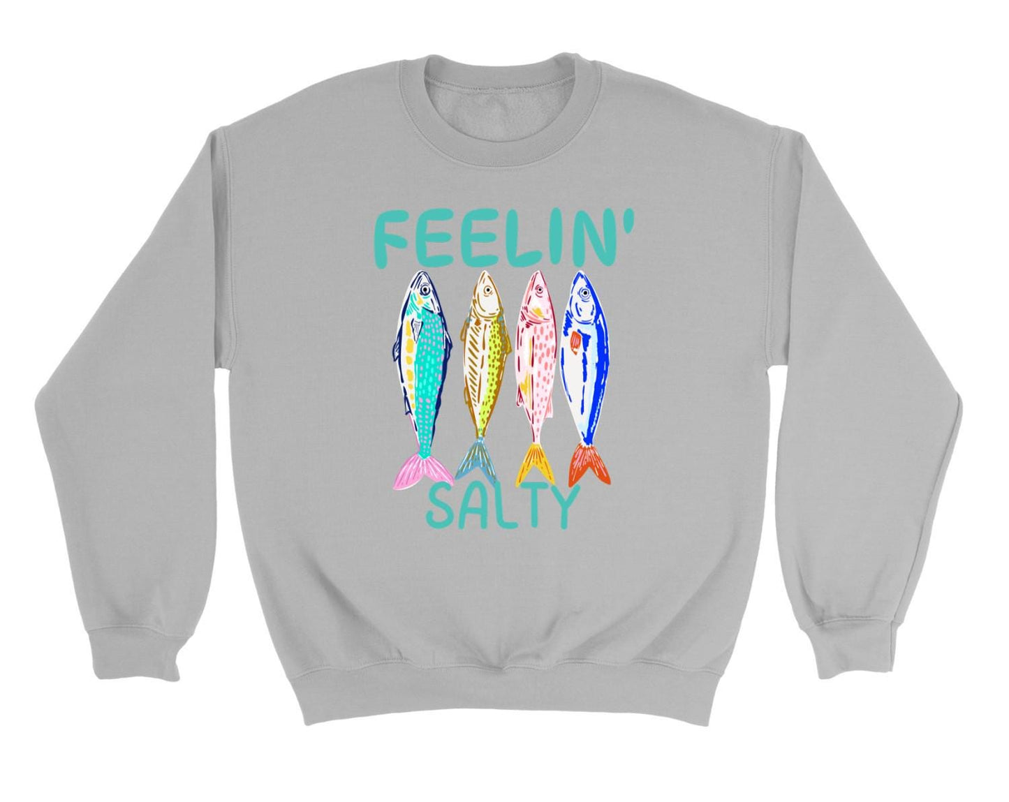 Feelin’ Salty Fish Sweatshirt