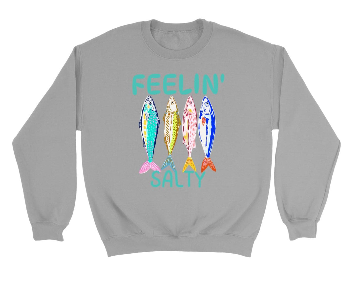 Feelin’ Salty Fish Sweatshirt
