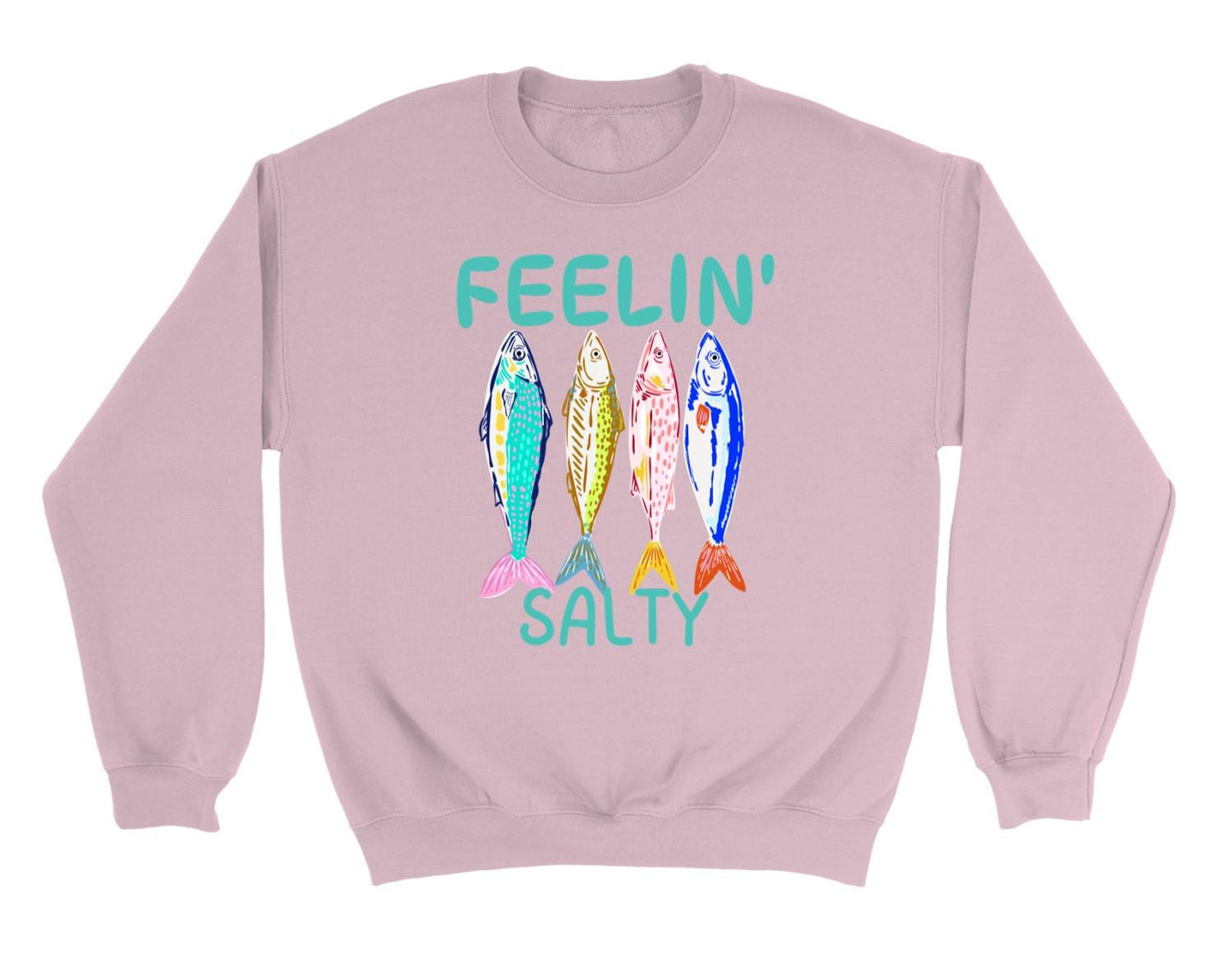 Feelin’ Salty Fish Sweatshirt